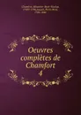 Oeuvres completes de Chamfort - Sébastien-Roch-Nicolas Chamfort