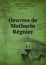 Oeuvres de Mathurin Regnier - Mathurin Régnier