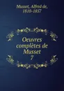 Oeuvres completes de Musset - Alfred de Musset