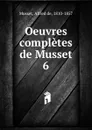 Oeuvres completes de Musset - Alfred de Musset