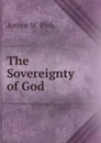 The Sovereignty of God - Arthur W. Pink