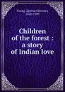 Children of the forest - Egerton Ryerson Young