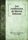 Les confessions de Marion Delorme - Eugène de Mirecourt