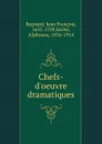 Chefs-d.oeuvre dramatiques - Jean François Regnard