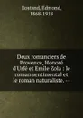 Deux romanciers de Provence, Honore d.Urfe et Emile Zola - Edmond Rostand