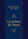Le pretre de Nemi - Эрнест Ренан