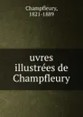 uvres illustrees de Champfleury - Champfleury