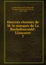 Oeuvres choisies de M. le marquis de La Rochefoucauld-Liancourt - François Alexandre La Rochefoucauld Liancourt