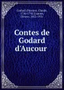 Contes de Godard d.Aucour - Godard d'Aucour