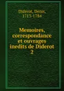 Memoires, correspondance et ouvrages inedits de Diderot - Denis Diderot