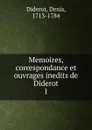 Memoires, correspondance et ouvrages inedits de Diderot - Denis Diderot