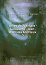 uvres de Francois - Guillaume - Jean - Stanislas Andrieux - François Guillaume Jean Stanislas Andrieux