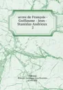 uvres de Francois - Guillaume - Jean - Stanislas Andrieux - François Guillaume Jean Stanislas Andrieux