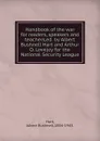 Handbook of the war for readers, speakers and teachers,ed. by Albert Bushnell Hart and Arthur O. Lovejoy for the National Security League. - Albert Bushnell Hart