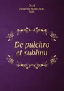 De pulchro et sublimi - Josephus Augustinus Diehl