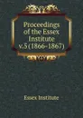 Proceedings of the Essex Institute - Essex Institute
