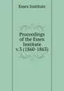 Proceedings of the Essex Institute - Essex Institute