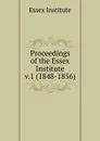 Proceedings of the Essex Institute - Essex Institute