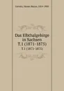 Das Elbthalgebirge in Sachsen - Hanns Bruno Geinitz