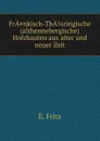 FrA.nkisch-ThA 1/4 ringische (althennebergische) Holzbauten aus alter und neuer Zeit - E. Fritz