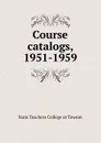 Course catalogs, 1951-1959 - State Teachers College at Towson