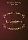 La fantome - Remy de Gourmont