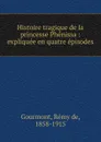 Histoire tragique de la princesse Phenissa - Remy de Gourmont