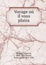 Voyage ou il vous plaira - Alfred de Musset