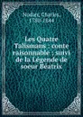 Les Quatre Talismans - Charles Nodier