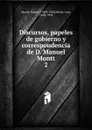 Discursos, papeles de gobierno y correspondencia de D. Manuel Montt - Manuel Montt