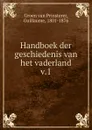 Handboek der geschiedenis van het vaderland - Guillaume Groen van Prinsterer