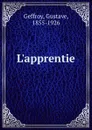 L.apprentie - Gustave Geffroy