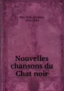 Nouvelles chansons du Chat noir - Maurice Mac-Nab