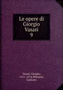 Le opere di Giorgio Vasari - Giorgio Vasari