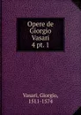 Opere de Giorgio Vasari - Giorgio Vasari