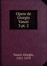 Opere de Giorgio Vasari - Giorgio Vasari