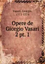 Opere de Giorgio Vasari - Giorgio Vasari
