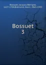 Bossuet - Bossuet Jacques Bénigne