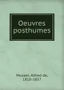 Oeuvres posthumes - Alfred de Musset