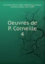 Oeuvres de P. Corneille - Pierre Corneille