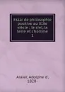 Essai de philosophie positive au XIXe siecle - Adolphe d' Assier