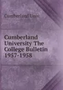 Cumberland University The College Bulletin - Cumberland Univ