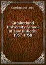 Cumberland University School of Law Bulletin - Cumberland Univ