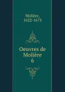 Oeuvres de Moliere - Molière