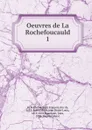 Oeuvres de La Rochefoucauld - François La Rochefoucauld