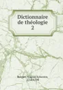 Dictionnaire de theologie - Nicolas Sylvestre Bergier