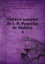 Theatre complet de J.-B. Poquelin de Moliere - Molière