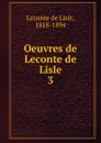 Oeuvres de Leconte de Lisle - Leconte de Lisle