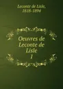 Oeuvres de Leconte de Lisle - Leconte de Lisle