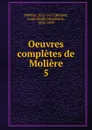Oeuvres completes de Moliere - Molière